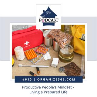 610 - Productive People's Mindset - Living a Prepared Life