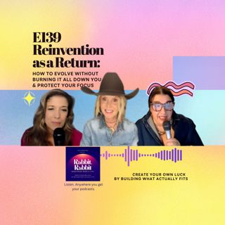 E139 Reinvention as a Return: How to Evolve Without Burning It All Down