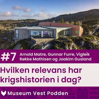 #7 Hvilken relevans har krigshistorien i dag?