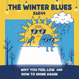 The Winter Blues: Why You Feel Low, and How to Shine Again
