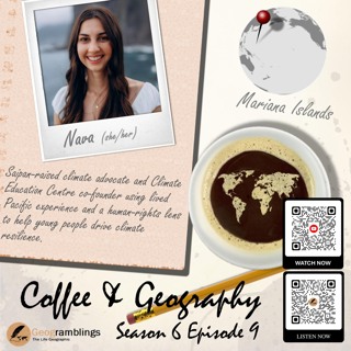 Coffee & Geography 6x09 Nava Khorram Ahmad (Marianas/Latvia) Climate ed, Child of the Pacific