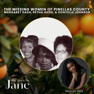 146: The Missing Women of Pinellas County, Pt 1: Margaret Dash, Retha Hiers, and Donyelle Johnson
