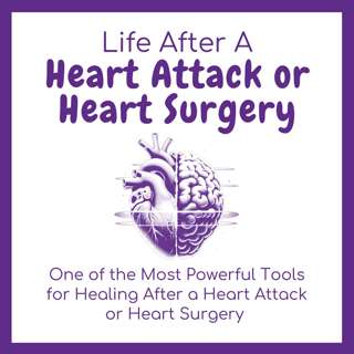 070 Most Powerful Tool for Healing After a Heart Attack or Heart Surgery