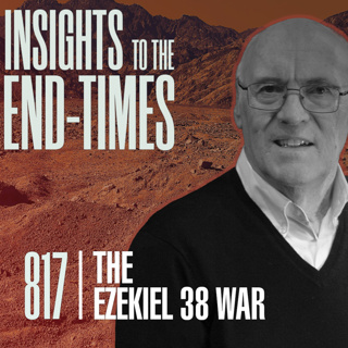 EP-817: The Ezekiel 38 War — World War 3 - Ezek. 38 Coalition of Nations - 1