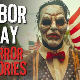 3 DISTURBING True Labor Day Horror Stories