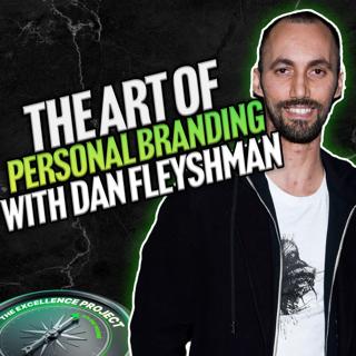 Mastering Social Media and Personal Branding with Dan Fleyshman