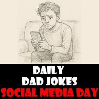 Social Media Day! Share these dad jokes! 30 June 2025