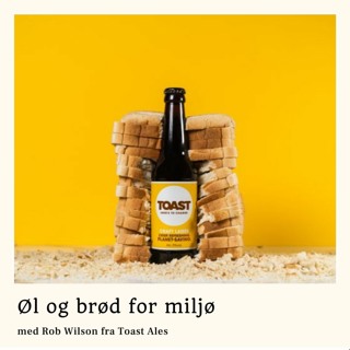 Øl og brød for miljø - Episode #087