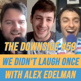 #59 We Didn't Laugh Once with Alex Edelman