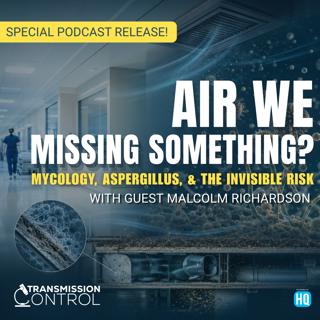 Air We Missing Something? Mycology, Aspergillus, & the Invisible Risk