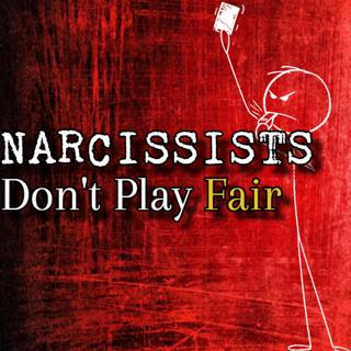 Episode 256: Narcissists Don't Play Fair