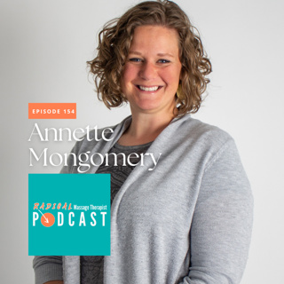 #154 The Hidden Cost of People Pleasing in Your Massage Practice with Annette Montgomery, LMT