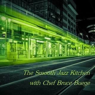 The Smooth Jazz Kitchen with Chef Bruce Buege - The Other Side Of The Tracks 2024