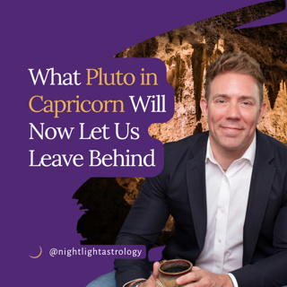 What Pluto in Capricorn Will Now Let Us Leave Behind