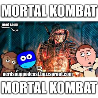 Mortal Kombat Red Band Trailer - The Nerd Soup Podcast!