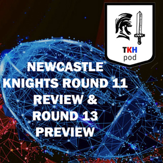 Newcastle Knights 2024 NRL Round 11 Review & Round 13 Preview