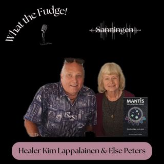 W26. Else Peters och Kim Lappalainen – Mantisar, andlig kirurgi och healing