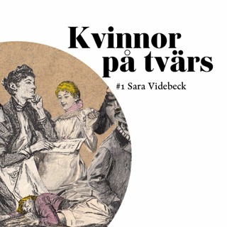 Kvinnor på tvärs | #1 Sara Videbeck – i Almqvists "Det går an" (1839)