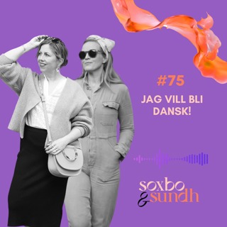 #75 Jag vill bli dansk!
