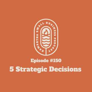 150: 5 Strategic Decisions