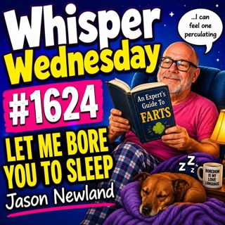 (Overnight Voice Only) Whisper Wednesday | #1624 Let Me Bore You To Sleep