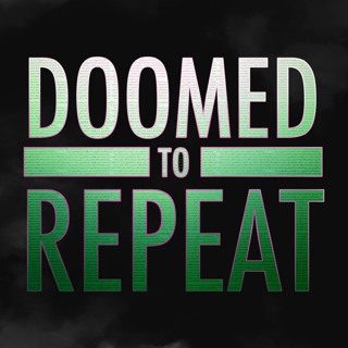 Doomed to Repeat, Ep. 40, Part 2 - "Final Report" | Delta Green