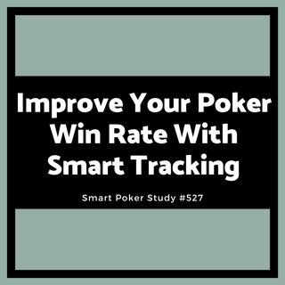 Improve Your Poker Win Rate With Smart Tracking #527