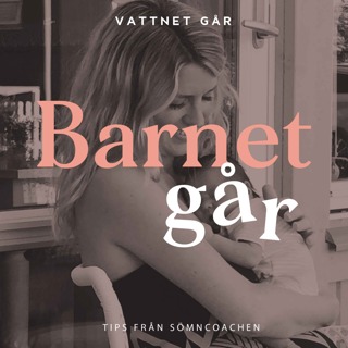 572. Barnet Går - Sömncoachen Malin King, "Så får du ditt barn att sova gott"