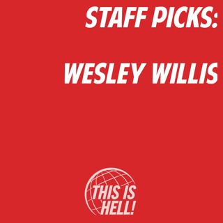 Staff Picks: Wesley Willis