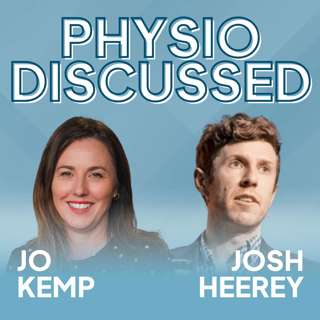 [Physio Discussed] Exercise as medicine: tackling hip pain and OA effectively with Dr Jo Kemp and Dr Josh Heerey