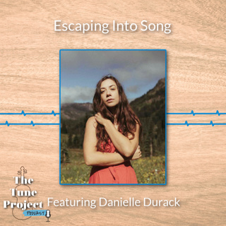 Escaping Into Song w/ Danielle Durack