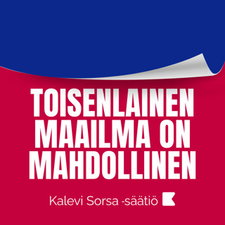 Toisenlainen maailma on mahdollinen - JAKSO 5. Edistyksellisen politiikan mahdollisuudet