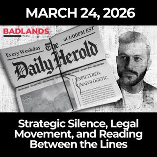 The Daily Herold: 3/24/26 - Strategic Silence, Legal Movement, and Reading Between the Lines