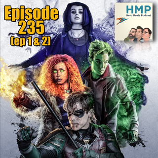 Episode 235- Titans (ep 1 & 2)