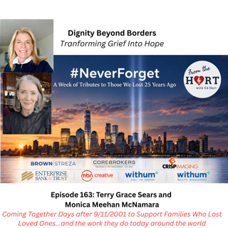 Ep 163 - They Chose Hope After 9/11: The Healing Power of Human Connection | Terry Sears & Monica McNamara