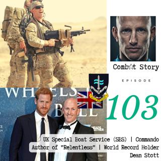 UK SBS (Special Boat Service) | World Record Holder | Security Expert "Relentless" | Prince Harry Close Friend | Dean Stott