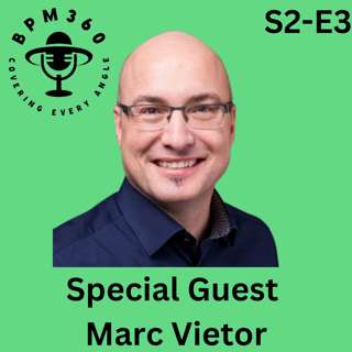 Unpacking the Future of BPM with Marc Vietor: AI, Process Mining, and Global Trends in Business Transformation
