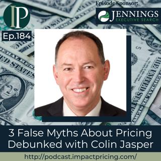 3 False Myths About Pricing Debunked with Colin Jasper