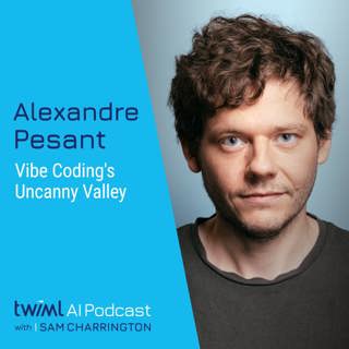 Vibe Coding's Uncanny Valley with Alexandre Pesant - #752