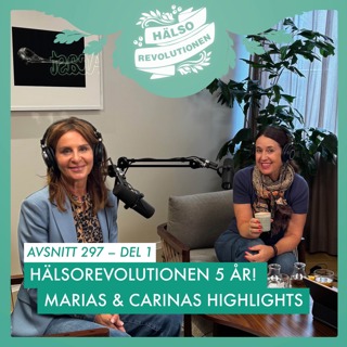 AVSNITT 297: HÄLSOREVOLUTIONENS 5-ÅRSJUBILEUM-DEL 1