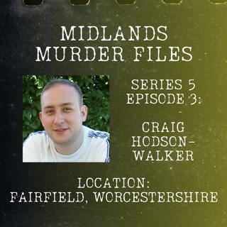 Episode 56 - Craig Hodson-Walker (Fairfield, Worcestershire, 2009)