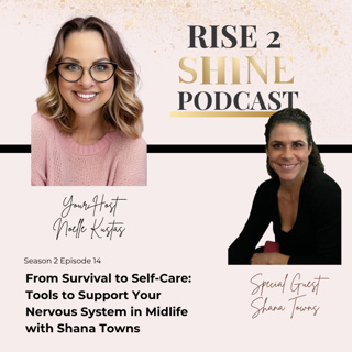 S2 Ep. 14 | From Survival to Self-Care: Tools to Support Your Nervous System in Midlife with Shana Towns