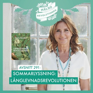 AVSNITT 291: PROVLYSSNA PÅ MARIAS HYLLADE "LÅNGLEVNADSREVOLUTIONEN"