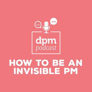 How To Be An Invisible Project Manager (with Justin Handler from O3 World)