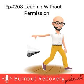 Ep#208 Leading Without Permission