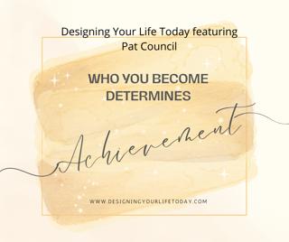 Who You Become Determines Achievement