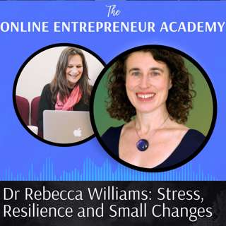 A conversation with Dr Rebecca Williams about Stress, Resilience and Small Changes