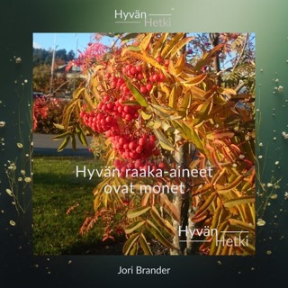 Hyvän raaka-aineet ovat monet (11.09.2026)