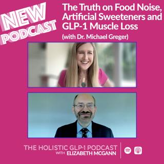 The Truth on Food Noise, Artificial Sweeteners and GLP-1 Muscle Loss (with Dr. Michael Greger)