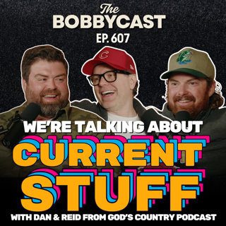 #607 - We’re Talking About Current Stuff! Ft. Hosts of God's Country